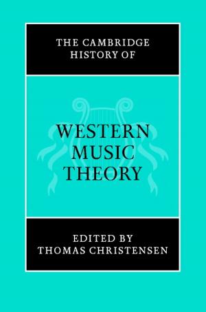 bigCover of the book The Cambridge History of Western Music Theory by 