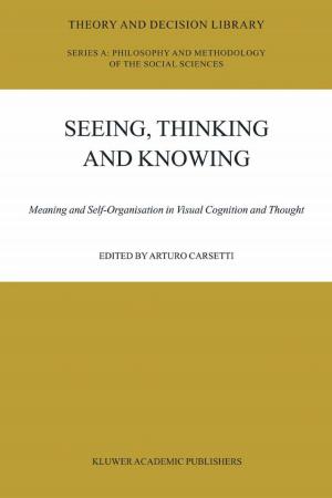 Cover of the book Seeing, Thinking and Knowing by Guri I. Marchuk, B.A. Kagan