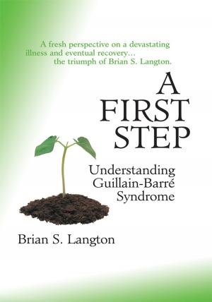 Book cover of A First Step - Understanding Guillain-Barre Syndrome