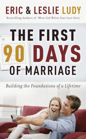 Cover of the book The First 90 Days of Marriage by David Jeremiah