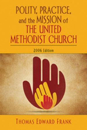 Cover of the book Polity, Practice, and the Mission of The United Methodist Church by The United Methodist Publishing House