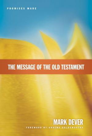 bigCover of the book The Message of the Old Testament (Foreword by Graeme Goldsworthy) by 