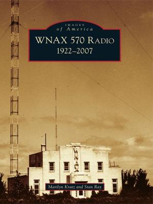 Cover of the book WNAX 570 Radio by Addie K. Martin, Jeremy Martin