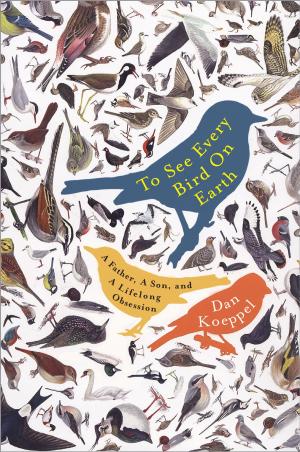 Cover of the book To See Every Bird on Earth by Gretel Ehrlich