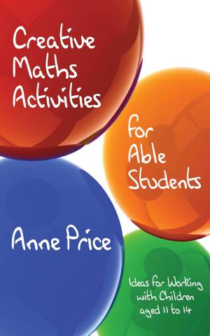 Cover of the book Creative Maths Activities for Able Students by Kshithij Urs, Richard Whittell