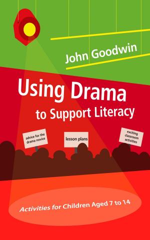 Cover of the book Using Drama to Support Literacy by J P Das, Sasi B. Misra