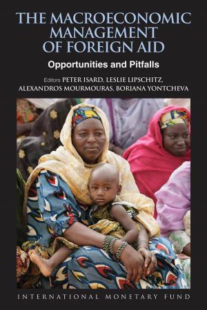 Cover of the book The Macroeconomic Management of Foreign Aid: Opportunities and Pitfalls by Gian-Maria Mr. Milesi-Ferretti, Olivier Blanchard