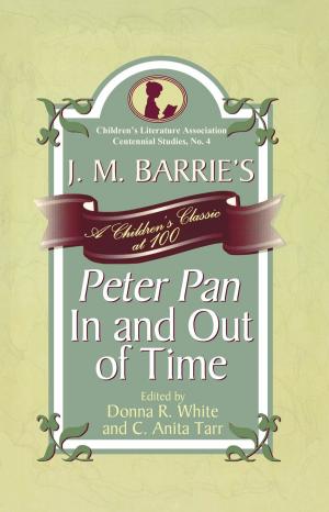 Book cover of J. M. Barrie's Peter Pan In and Out of Time