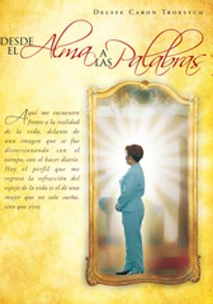 Cover of the book Desde El Alma a Las Palabras by Ijindah Marcus Uriri