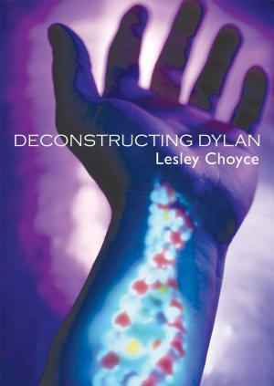 Cover of the book Deconstructing Dylan by Palmiro Campagna