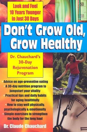 bigCover of the book Don't Grow Old, Grow Healthy by 