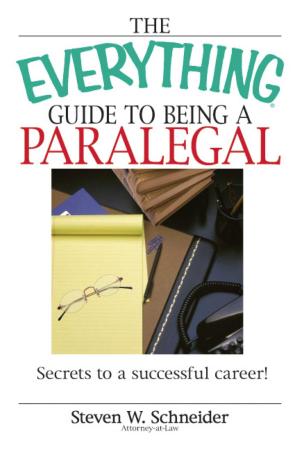 Cover of the book The Everything Guide To Being A Paralegal by Carole Jacobs, Patrice Johnson, Nicole Cormier