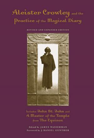 Cover of the book Aleister Crowley And The Practice Of The Magical Diary by Janet Conner