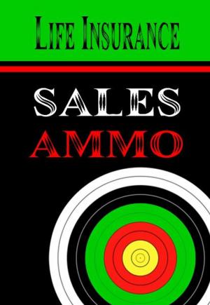 Cover of the book Life Insurance Sales Ammo by CLEBERSON EDUARDO DA COSTA