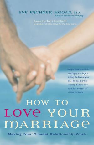 Cover of the book How to Love Your Marriage by Chris Demetrios Meletis, N.D., Liz Brown