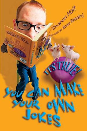 Cover of the book It's True! You can make your own jokes (21) by Dr Hugh Wirth AM and Anne Crawford