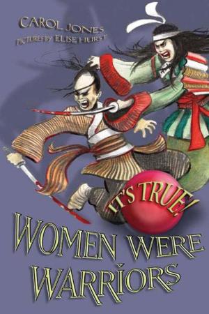 Cover of the book It's True! Women were warriors (20) by Tigger Wise