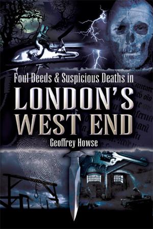 Book cover of Foul Deeds and Suspicious Deaths in London's West End