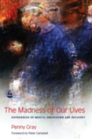 Cover of the book The Madness of Our Lives by Temple Grandin, Iain Payne, Jeanette Purkis