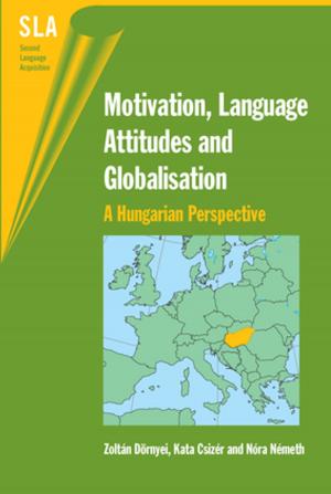 Book cover of Motivation, Language Attitudes and Globalisation