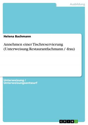 Cover of the book Annehmen einer Tischreservierung (Unterweisung Restaurantfachmann / -frau) by Katrin Möbius