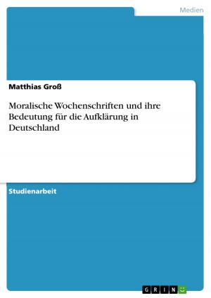Cover of the book Moralische Wochenschriften und ihre Bedeutung für die Aufklärung in Deutschland by Glen Herbert