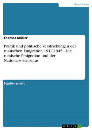 bigCover of the book Politik und politische Verstrickungen der russischen Emigration 1917-1945 - Die russische Emigration und der Nationalsozialismus by 