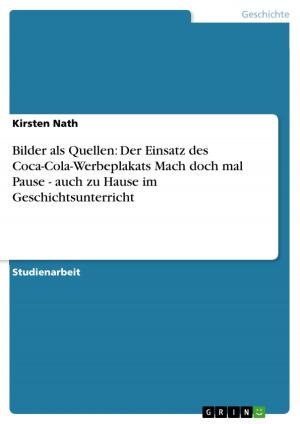 Cover of the book Bilder als Quellen: Der Einsatz des Coca-Cola-Werbeplakats Mach doch mal Pause - auch zu Hause im Geschichtsunterricht by Susanne Lossi