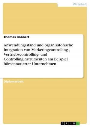 Cover of Anwendungsstand und organisatorische Integration von Marketingcontrolling-, Vertriebscontrolling- und Controllinginstrumenten am Beispiel börsennotierter Unternehmen
