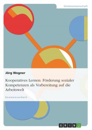 Cover of the book Kooperatives Lernen: Förderung sozialer Kompetenzen als Vorbereitung auf die Arbeitswelt by Marcus Lobedann