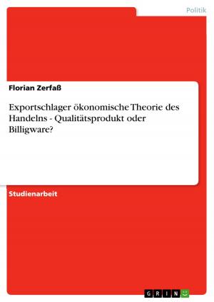 Cover of the book Exportschlager ökonomische Theorie des Handelns - Qualitätsprodukt oder Billigware? by Natalia Lemdche