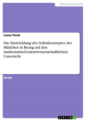 Cover of the book Die Entwicklung des Selbstkonzeptes der Mädchen in Bezug auf den mathematisch-naturwissenschaftlichen Unterricht by Moritz Kothe