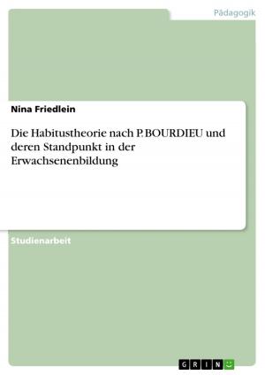 Cover of the book Die Habitustheorie nach P. BOURDIEU und deren Standpunkt in der Erwachsenenbildung by Kristin Kuchta