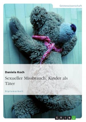 Cover of the book Sexueller Missbrauch. Kinder als Täter by Eva Legewie