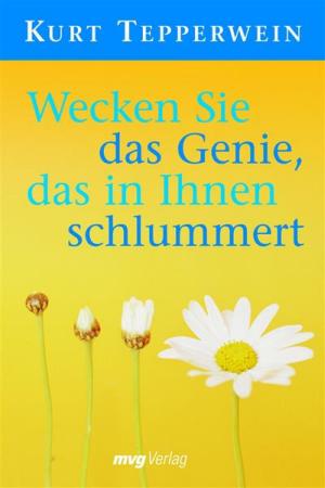 Cover of the book Wecken Sie das Genie, das in Ihnen schlummert by Kurt Tepperwein