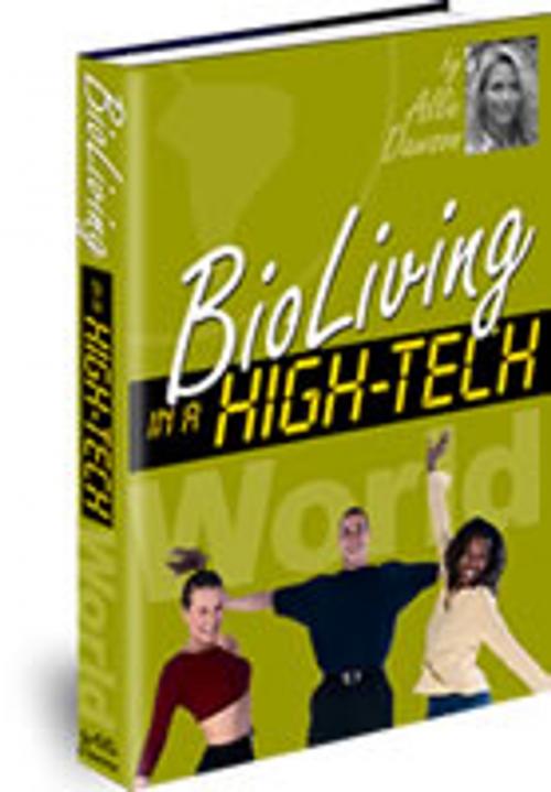 Cover of the book BioLiving in a High-Tech World by Allie Dawson, SmarteBookShop