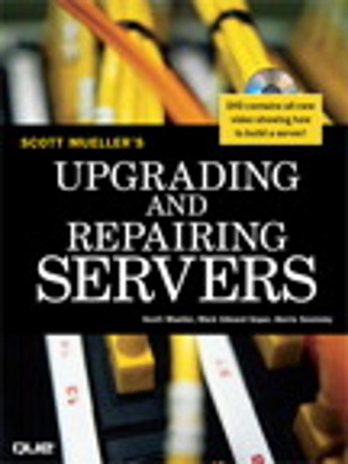 Cover of the book Upgrading and Repairing Servers by Mark Edward Soper, Barrie Sosinsky, Scott Mueller, Pearson Education