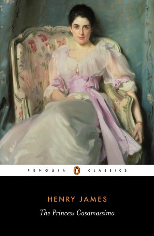 Cover of the book The Princess Casamassima by Henry James, Penguin Books Ltd