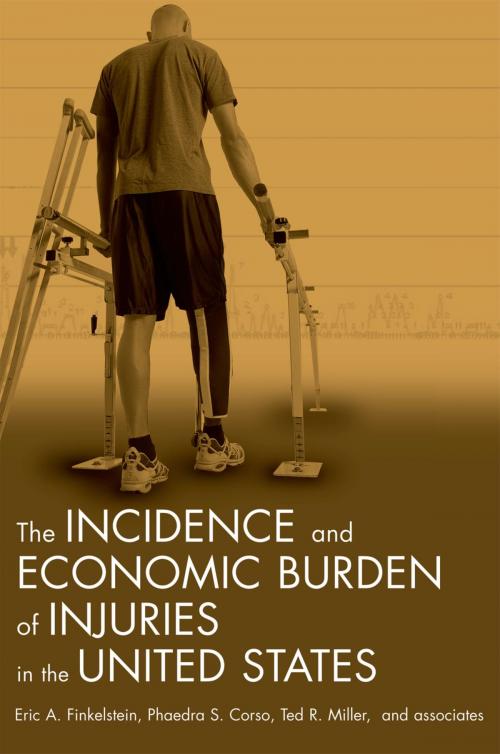 Cover of the book Incidence and Economic Burden of Injuries in the United States by Eric A. Finkelstein, Phaedra S. Corso, Ted R. Miller, Oxford University Press