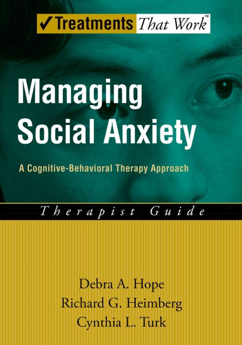 Cover of the book Managing Social Anxiety by Debra A. Hope, Richard G. Heimberg, Cynthia L. Turk, Oxford University Press