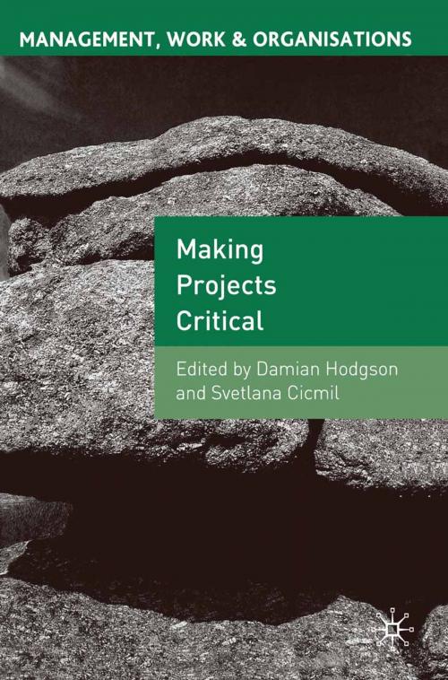Cover of the book Making Projects Critical by Damian Hodgson, Svetlana Cicmil, Macmillan Education UK