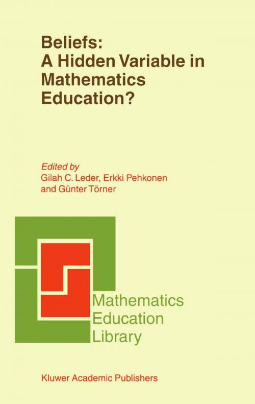Cover of the book Beliefs: A Hidden Variable in Mathematics Education? by , Springer Netherlands