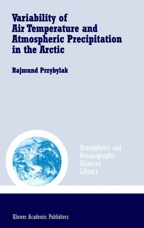 Cover of the book Variability of Air Temperature and Atmospheric Precipitation in the Arctic by Rajmund Przybylak, Springer Netherlands