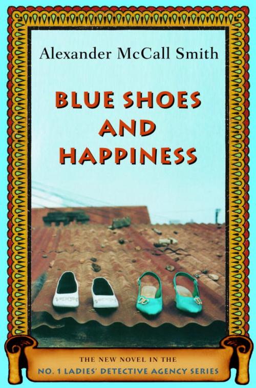Cover of the book Blue Shoes and Happiness by Alexander McCall Smith, Knopf Doubleday Publishing Group