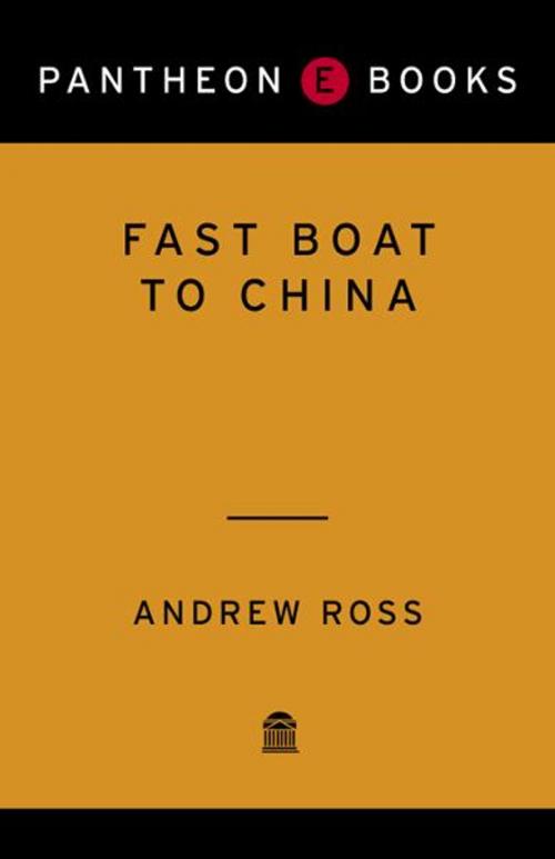 Cover of the book Fast Boat to China by Andrew Ross, Knopf Doubleday Publishing Group