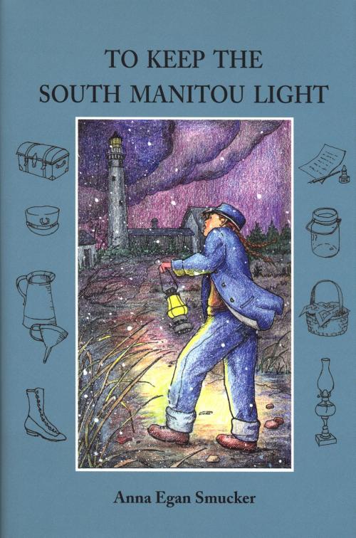 Cover of the book To Keep the South Manitou Light by Anna Egan Smucker, Wayne State University Press