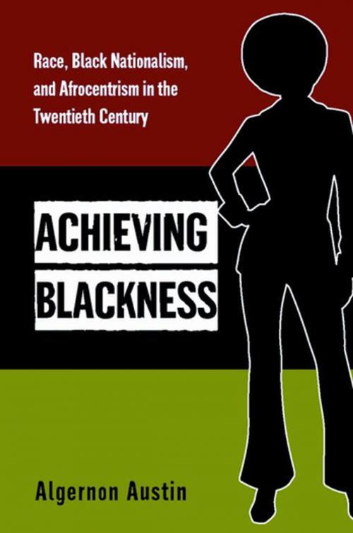 Cover of the book Achieving Blackness by Algernon Austin, NYU Press