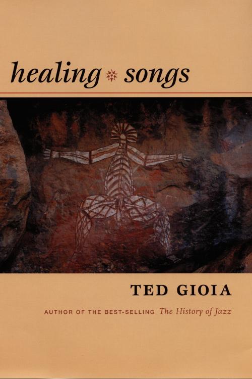 Cover of the book Healing Songs by Ted Gioia, Duke University Press