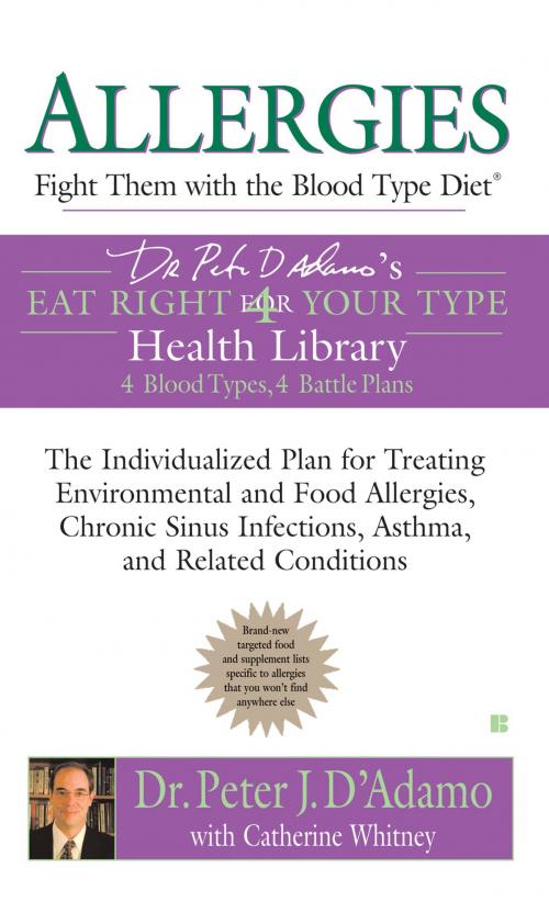 Cover of the book Allergies: Fight Them with the Blood Type Diet by Catherine Whitney, Dr. Peter J. D'Adamo, Penguin Publishing Group