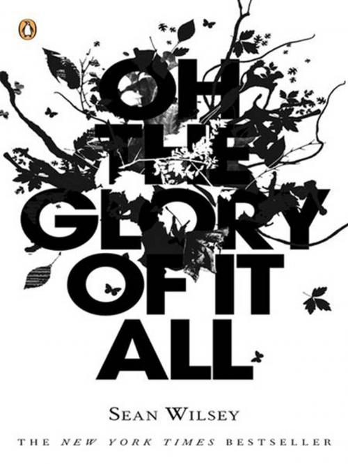 Cover of the book Oh the Glory of It All by Sean Wilsey, Penguin Publishing Group
